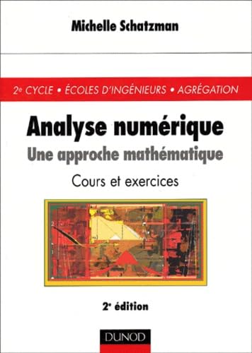 Analyse Numerique. Une Approche Mathematique, Cours Et Exercices, 2eme Edition Books