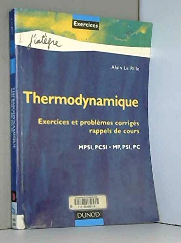 Thermodynamique: Exercices et problèmes corrigés, rappels de cours, MPSI, PCSI - MP, PSI, PC Books
