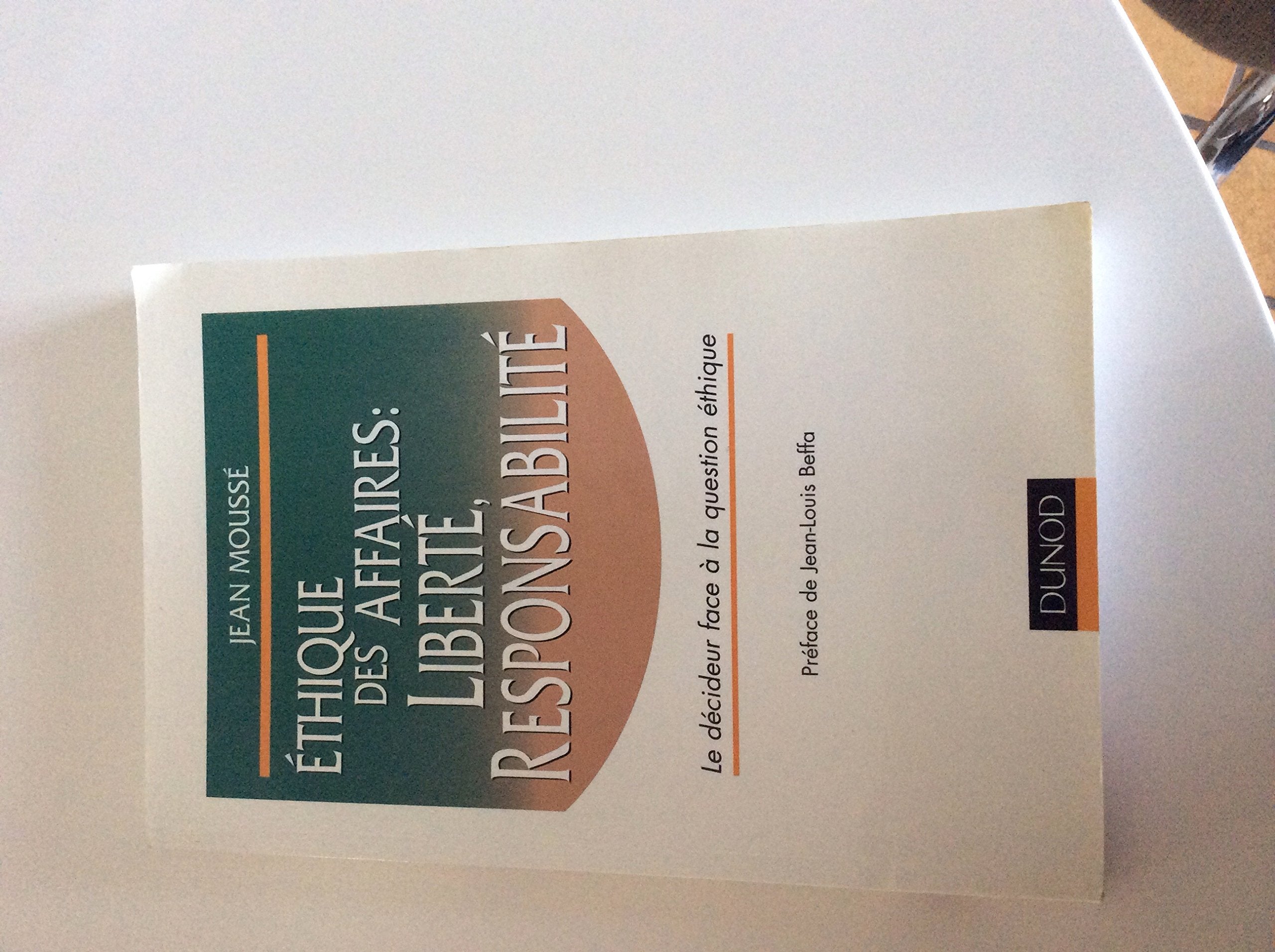 Ethique Des Affaires : Liberte, Responsabilite. Le Decideur Face A La Question Ethique Books