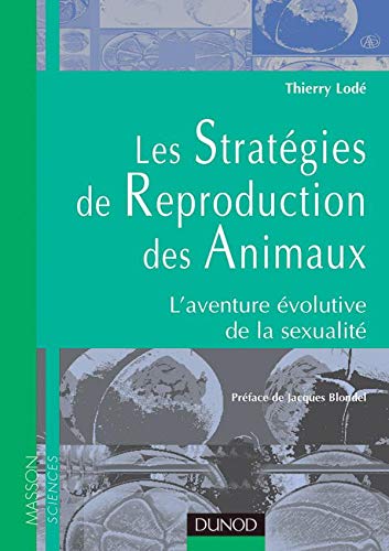 Les Stratégies de reproduction des animaux, l'aventure évolutive de la sexualité book