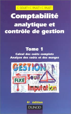 Comptabilité analytique et contrôle de gestion, tome 1 : Calcul des coûts complets - Analyse des coûts et des marges Business, Finance & Career