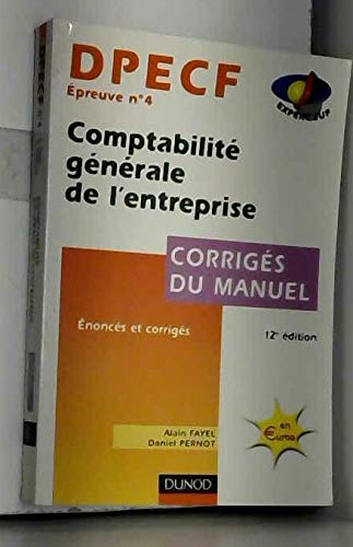 Dpecf Epreuve N° 4 : Comptabilite Generale De L'Entreprise. Corriges Du Manuel, 12eme Edition Books