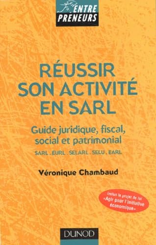 Réussir son activité en SARL : Guide juridique, fiscal, social et patrimonial book