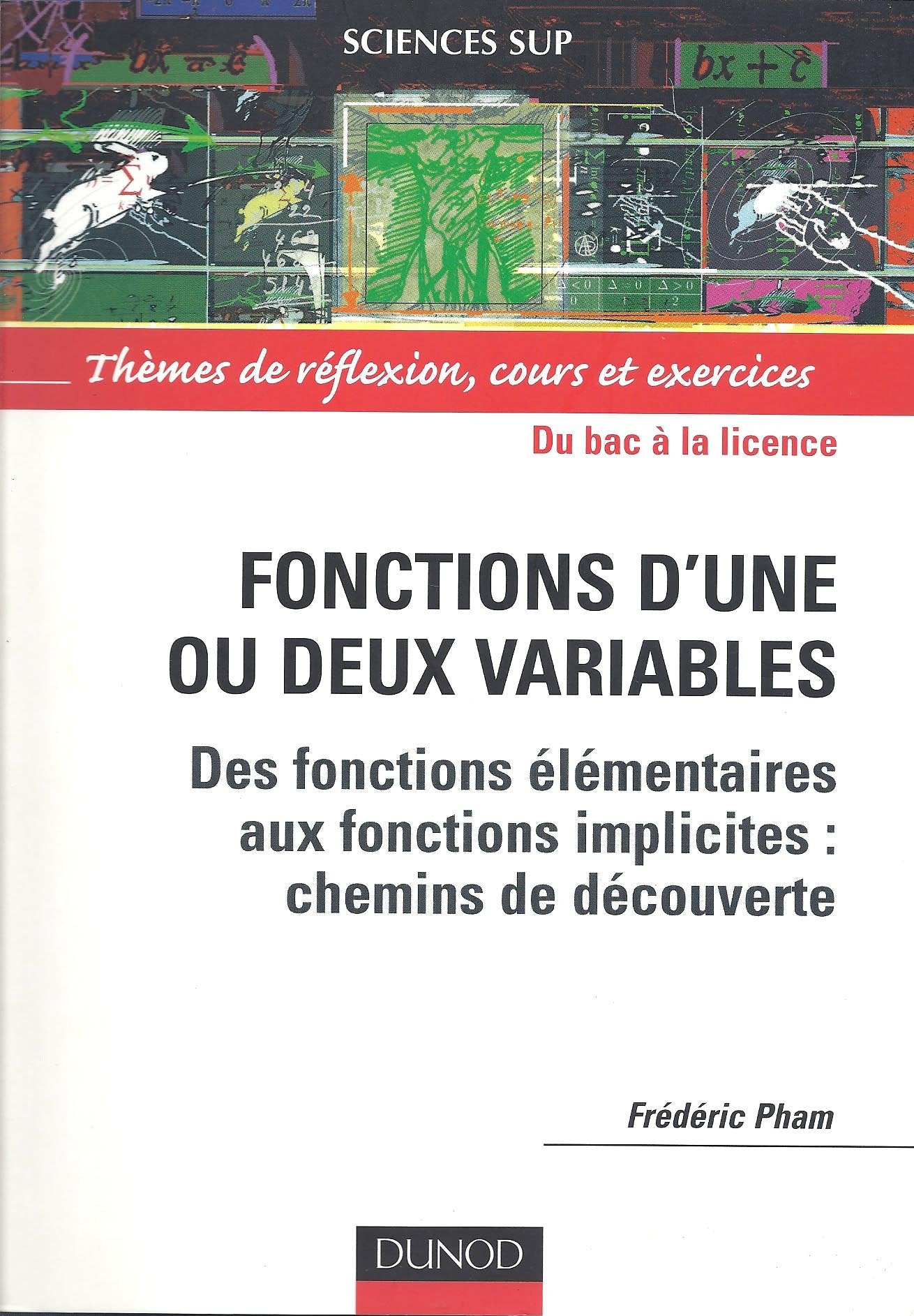 Fonctions d'une ou deux variables : Des fonctions élémentaires aux fonctions implicites - Cours et exercices book