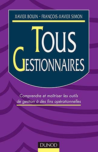 Tous gestionnaires : Comprendre et maîtriser les outils de gestion à des fins opérationnelles book