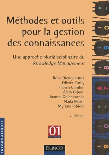Methodes Et Outils Pour La Gestion Des Connaissances. Une Approche Pluridisciplinaire Du Knowledge Management, 2eme Edition Books