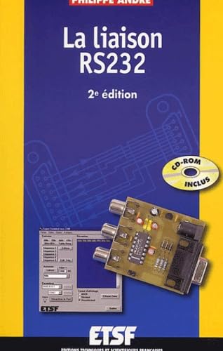 La Liaison Rs232. Description Technique Et Mise En Oeuvre, Avec Cd-Rom, 2eme Edition Books