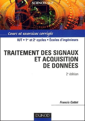 Traitement Des Signaux Et Acquisition De Donnees. Cours Et Exercices Corriges, 2eme Edition Books