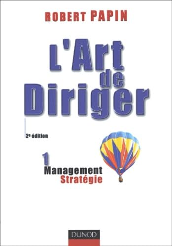 L'Art De Diriger. Tome 1, Management, Strategie, 2eme Edition Books