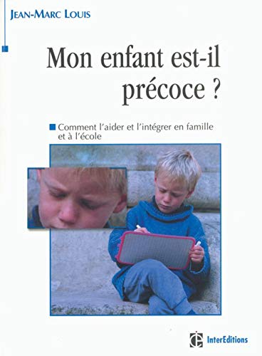 Mon enfant est-il précoce ? Comment l'aider et l'intégrer en famille et à l'école Books