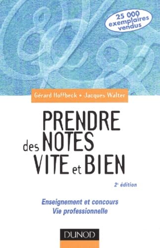 Prendre Des Notes Vite Et Bien. Enseignement Et Concours, Vie Professionnelle, 2eme Edition Books