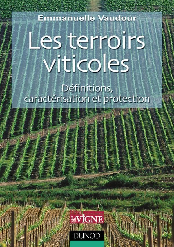 Les terroirs viticoles - Définitions, caractérisation et protection: Définitions, caractérisation et protection Business & Technology