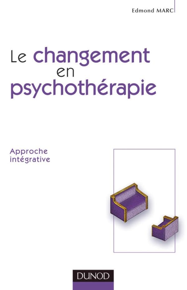Le changement en psychothérapie - Approche intégrative: Approche intégrative Psychology