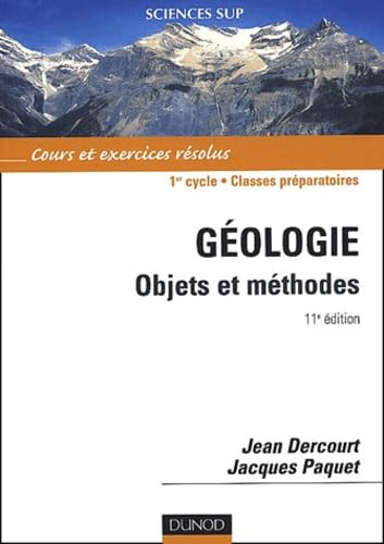 Géologie : Objets et méthodes - Cours et exercices résolus: Objets et méthodes, Cours et exercices résolus, 11ème édition Books