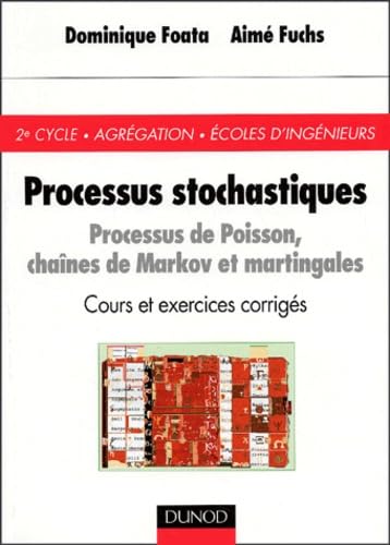 Processus stochastiques: Processus de Poisson, chaînes de Markov et martingales Books
