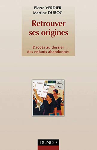 Retrouver Ses Origines. L'Acces Au Dossier Des Enfants Abandonnes, 2eme Edition Books