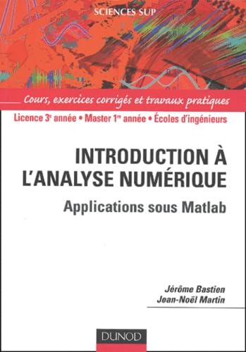 Introduction à l'analyse numérique - Applications sous Matlab - Livre+compléments en ligne: Applications sous Matlab Mathematics