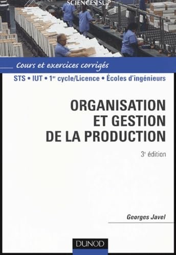 Organisation et gestion de la production : Cours avec exercices corrigés Books