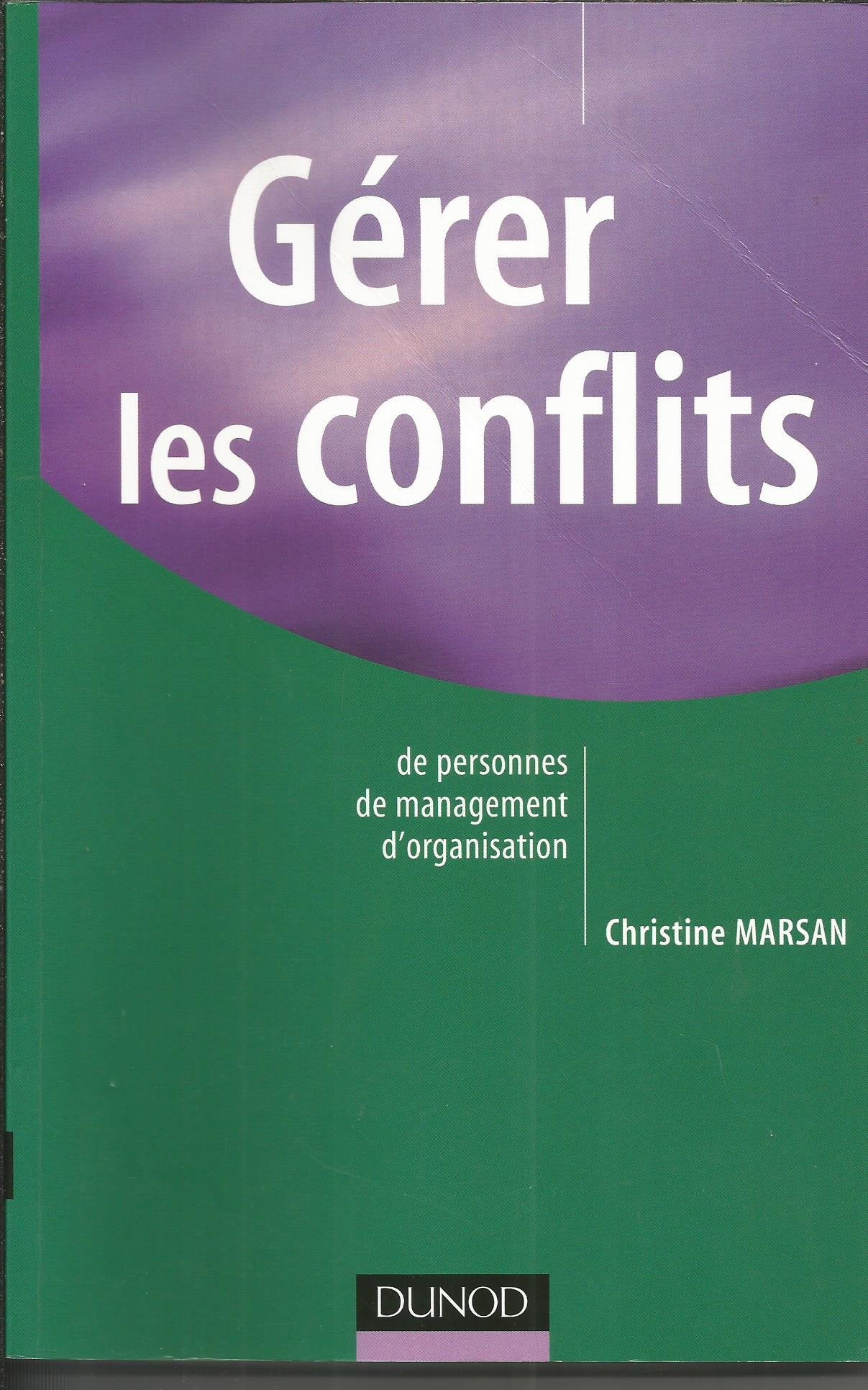 Gérer les conflits : De personnes, de management, d'organisation Books