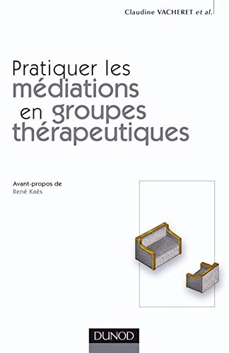 Pratiquer les médiations en groupes thérapeutiques Books