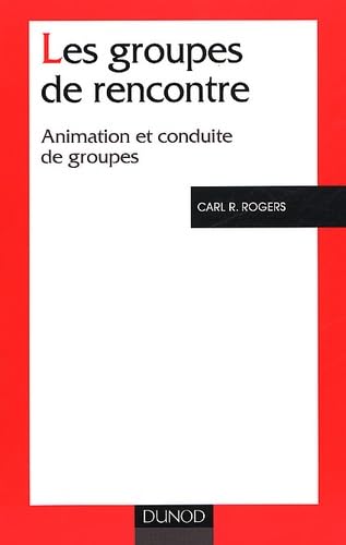 Les groupes de rencontre: Animation et conduite de groupes Books