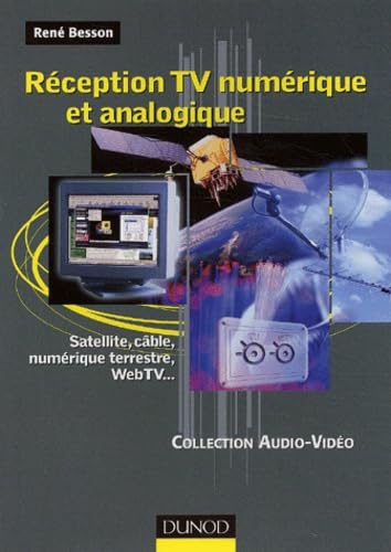 Réception TV numérique et analogique : Satellite, câble, numérique terrestre, WebTV... Books