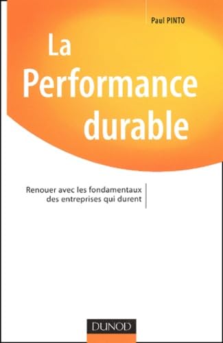 La Performance Durable. Renouer Avec Les Fondamentaux Des Entreprises Qui Durent Books