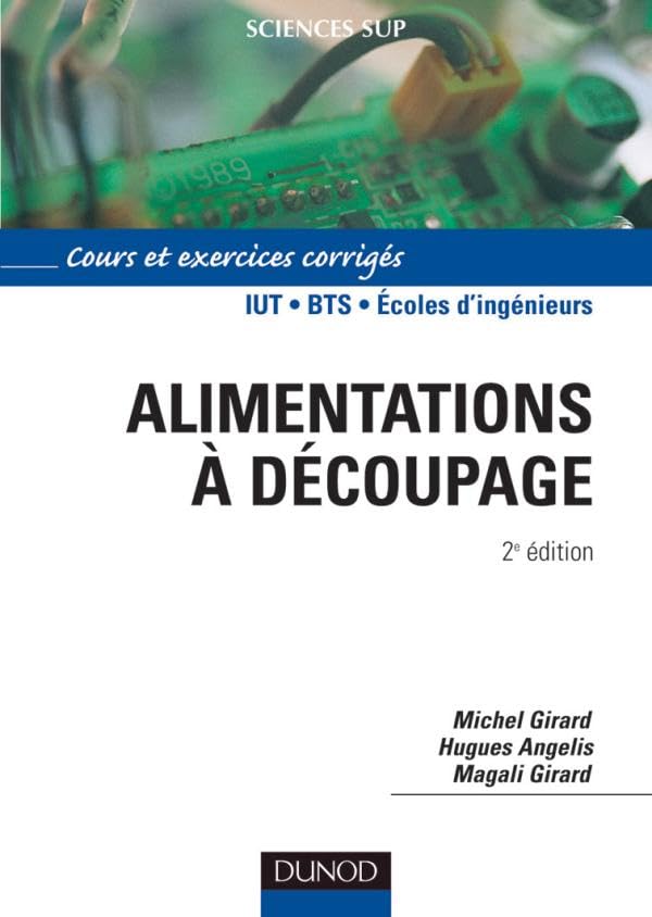 Alimentations à découpage - 2ème édition: Cours et exercices corrigés Business & Technology
