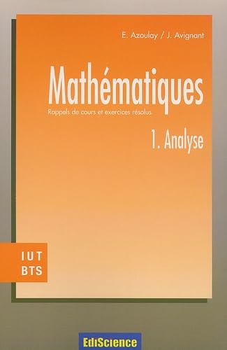 Mathematiques Iut Bts. Tome 1, Analyse, Rappels De Cours Et Exercices Resolus book
