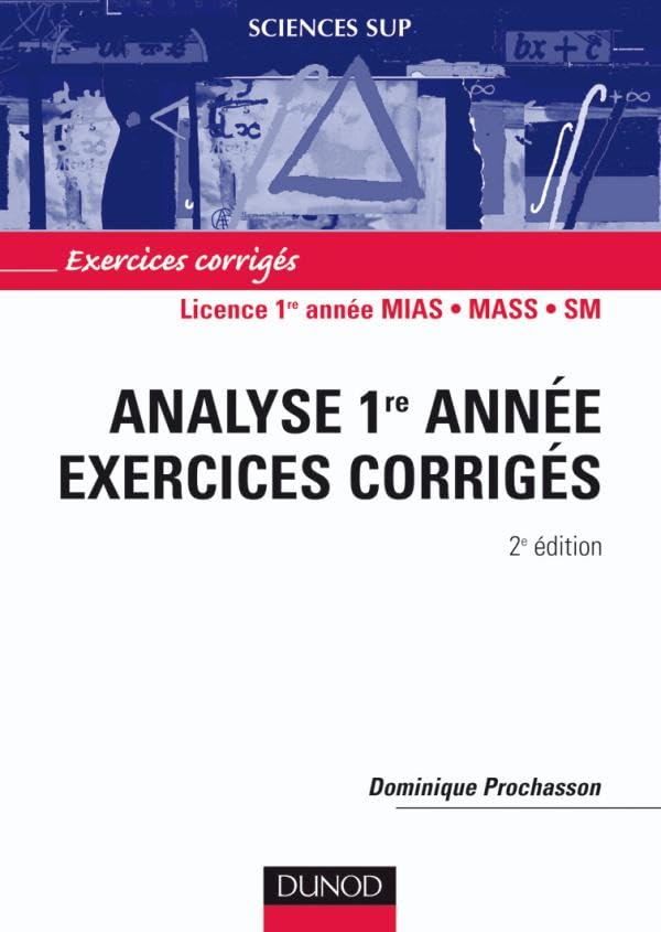 Analyse 1re année - 2ème édition - Exercices corrigés: Exercices corrigés Mathematics