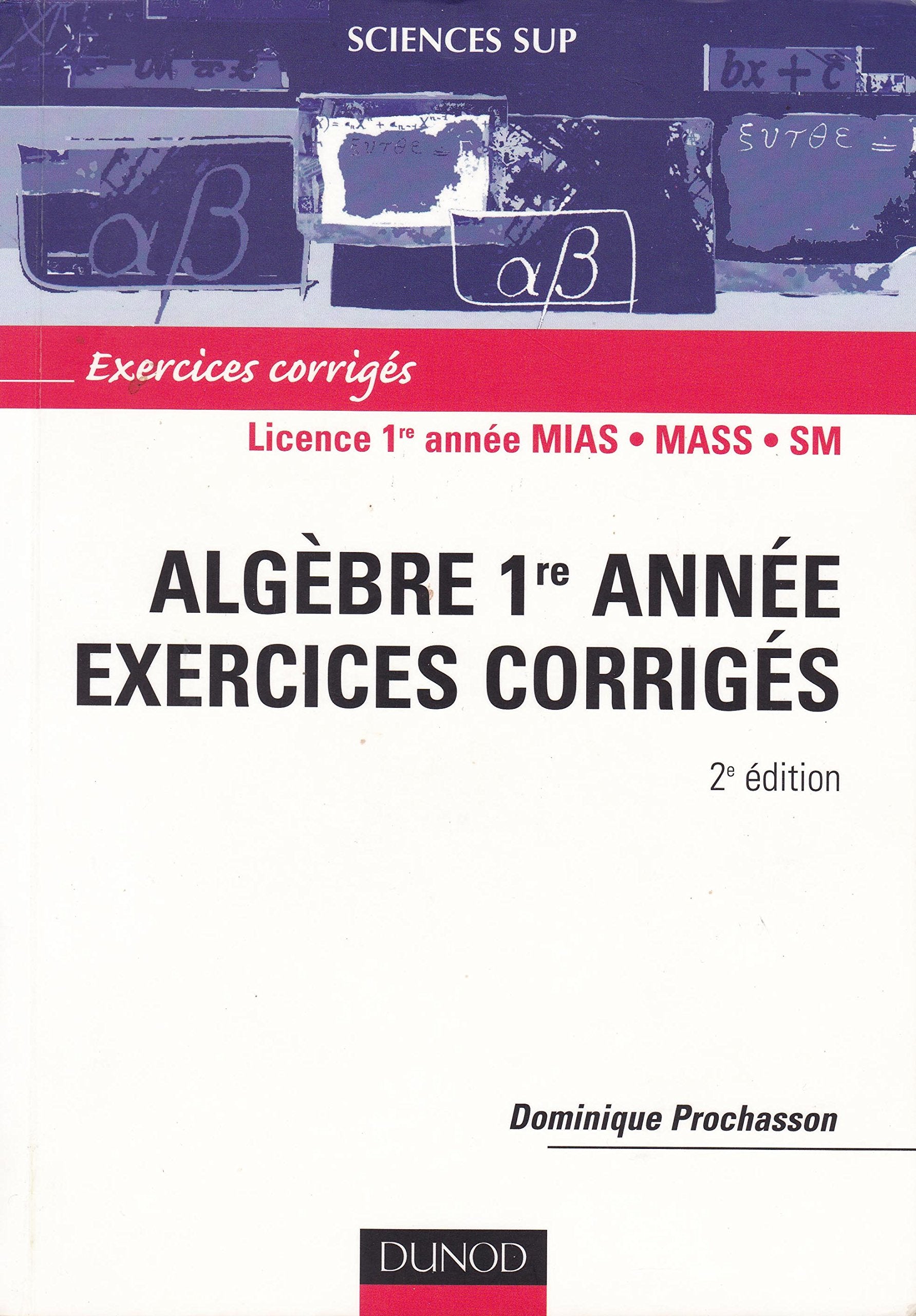 Algèbre 1re année - 2ème édition - Exercices corrigés: Exercices corrigés Mathematics