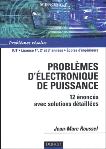 Problèmes d'électronique de puissance: 12 énoncés avec solutions détaillées Books