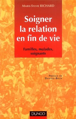 Soigner la relation en fin de vie: Familles, malades, soignants Books