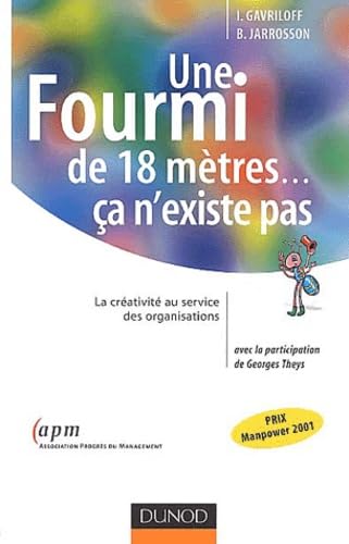 Une fourmi de 18 mètres... ça n'existe pas: La créativité au service des organisations Books