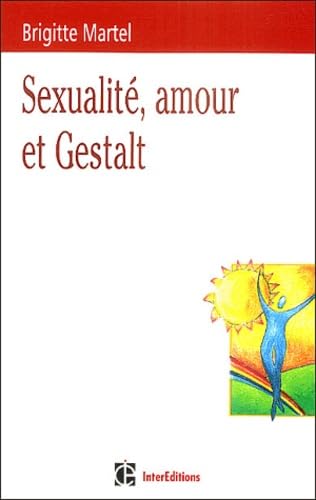 Sexualités, amour et bien-être : Gestalt et vie sexuelle Non-fiction books