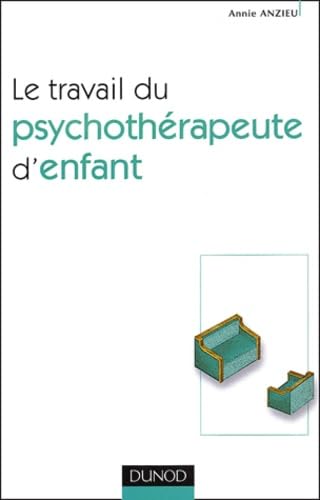 Le travail du psychothérapeute d'enfant Books