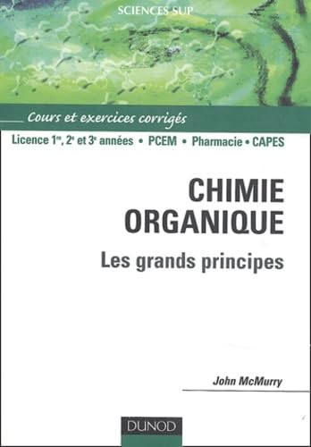 Chimie organique : les grands principes: Cours et exercices corrigés Books