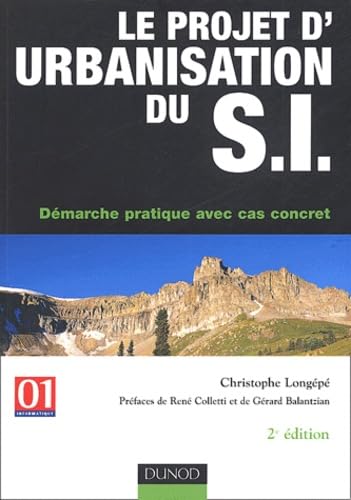 Le Projet d'urbanisation du S.I. : Démarche pratique avec cas concret book