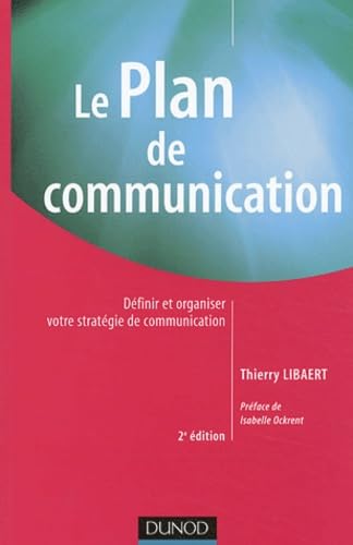 Le plan de communication : Définir et organiser votre stratégie de communication Books