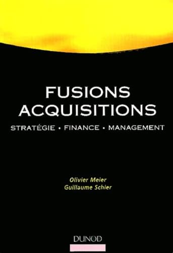 Fusions Acquisitions: Stratégie, finance, management Business & Technology