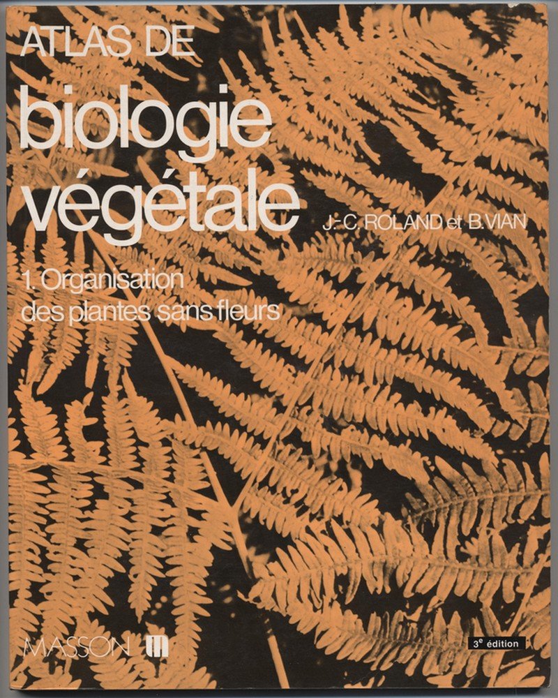 Atlas de biologie végétale, tome 1 : Organisation des plantes sans fleurs book