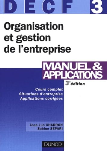 DECF, numéro 3 : Organisation et gestion de l'entreprise : Manuel et applications Books