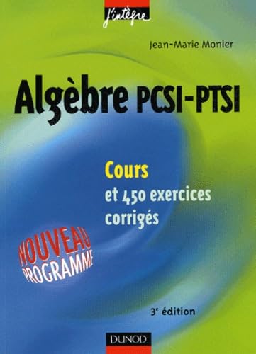 Algèbre PCSI-PTSI: Cours et 450 exercices corrigés Books
