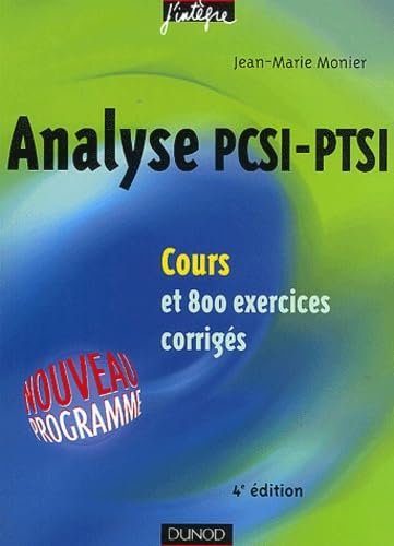 Cours de mathématiques - Analyse PCSI-PTSI - Cours et exercices corrigés - MPSI, PCSI, PTSI et MP, PSI , PC, PT: Cours et 800 exercices corrigés Books