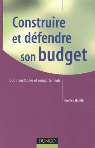 Construire Et Defendre Son Budget. Outils, Methodes Et Comportements Books