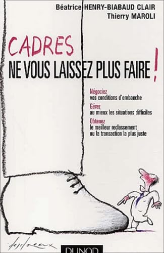Cadres, Ne Vous Laissez Plus Faire ! Business, Finance & Career