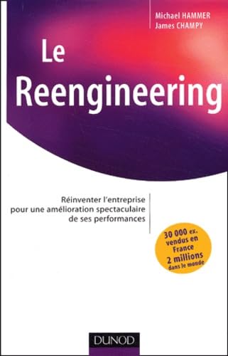 Le Reengineering : Réinventer l'entreprise pour une amélioration spectaculaire de ses performances Business, Finance & Career