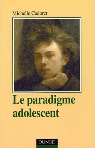 Le paradigme adolescent: Approche psychanalytique et anthropologique Books