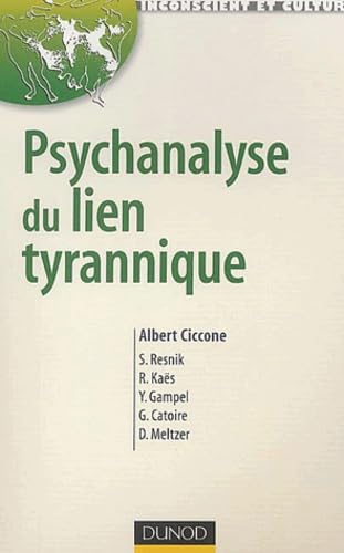 Psychanalyse du lien tyrannique Books