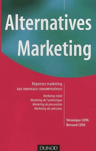 Alternatives Marketing : Réponses Marketing aux nouveaux consommateurs book